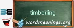 WordMeaning blackboard for timberling